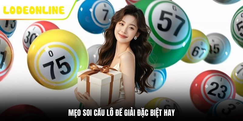 Mẹo soi cầu lô đề giải đặc biệt hay