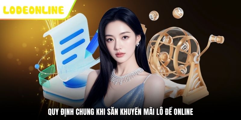 Quy định chung khi săn khuyến mãi lô đề online